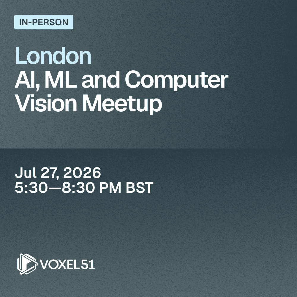 London AI, ML, and Computer Vision Meetup