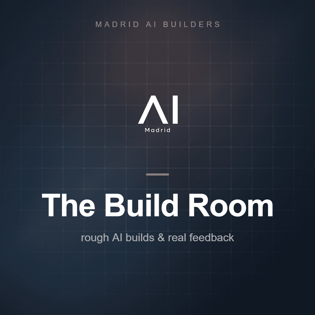 The Build Room - rough AI builds & real feedback