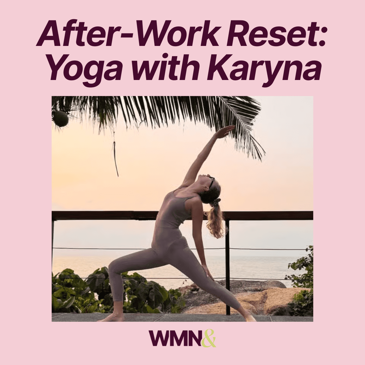 After-Work Reset: Yoga with Karyna 🌿 (WMN& Members Only)