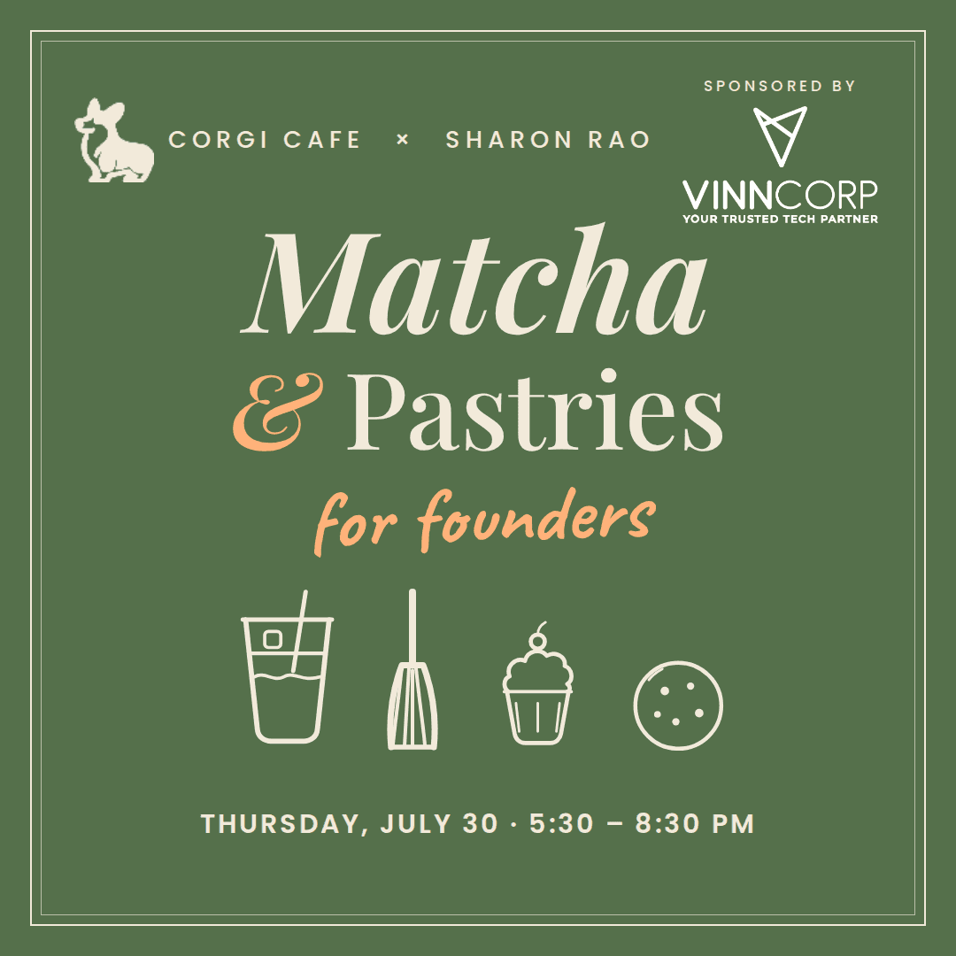 Matcha & Pastries for Founders