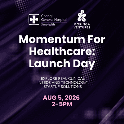 Momentum For Healthcare: Launch Day (Presented by Changi General Hospital & Moringa Ventures)