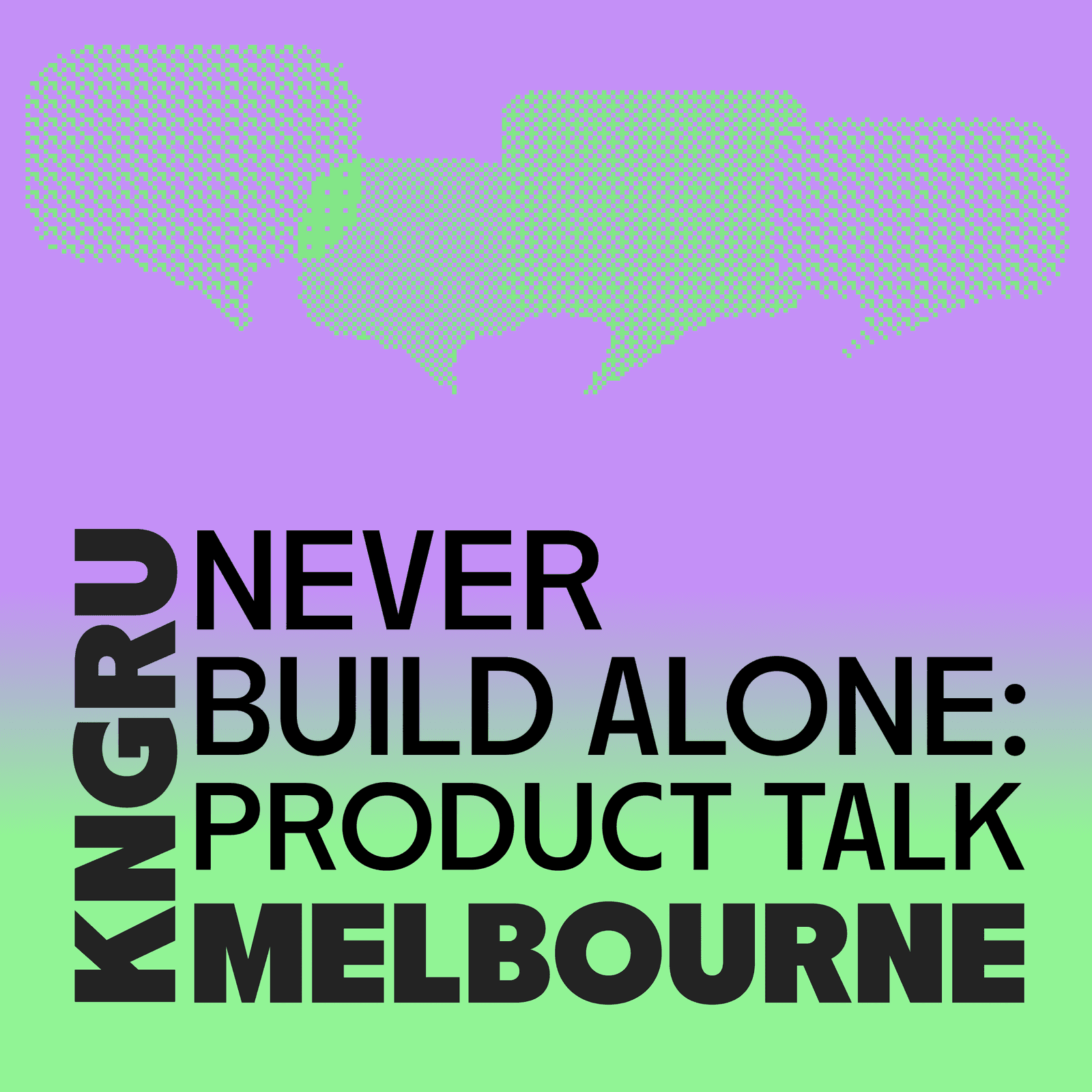 Melbourne | Never Build Alone | Product Talk