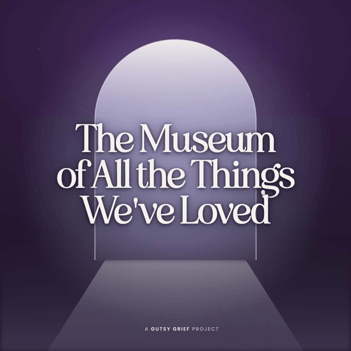 The Museum of All the Things We've Loved - Open Gallery