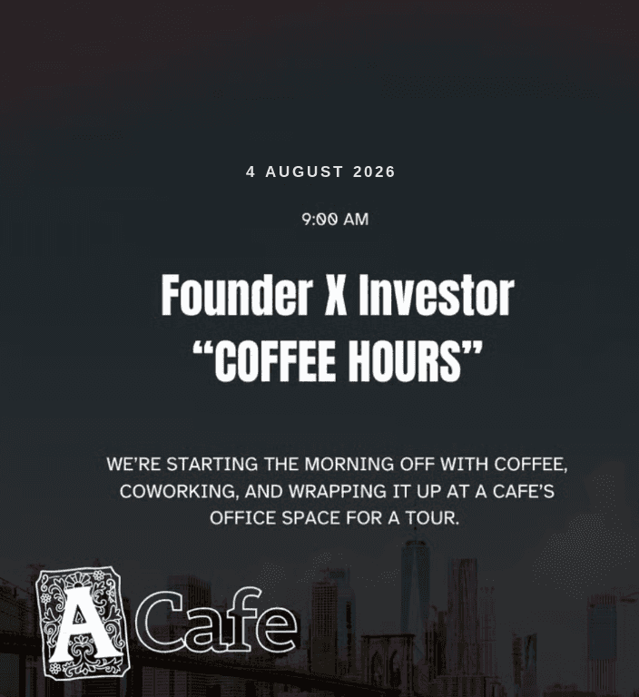 FOUNDER X INVESTOR "COFFEE HOURS"