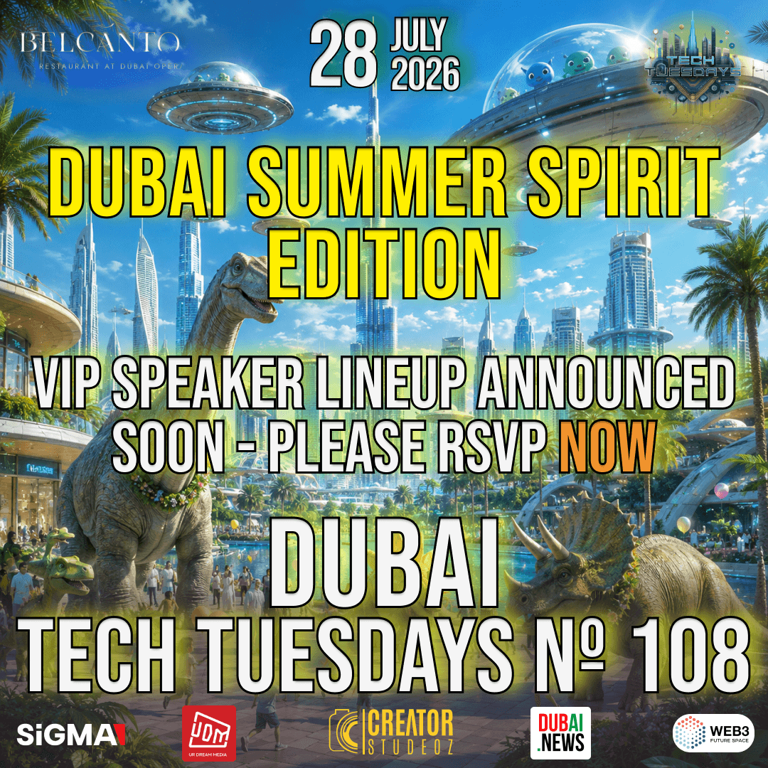 Dubai Tech Tuesdays No. 108 - Dubai Summer Spirit Edition