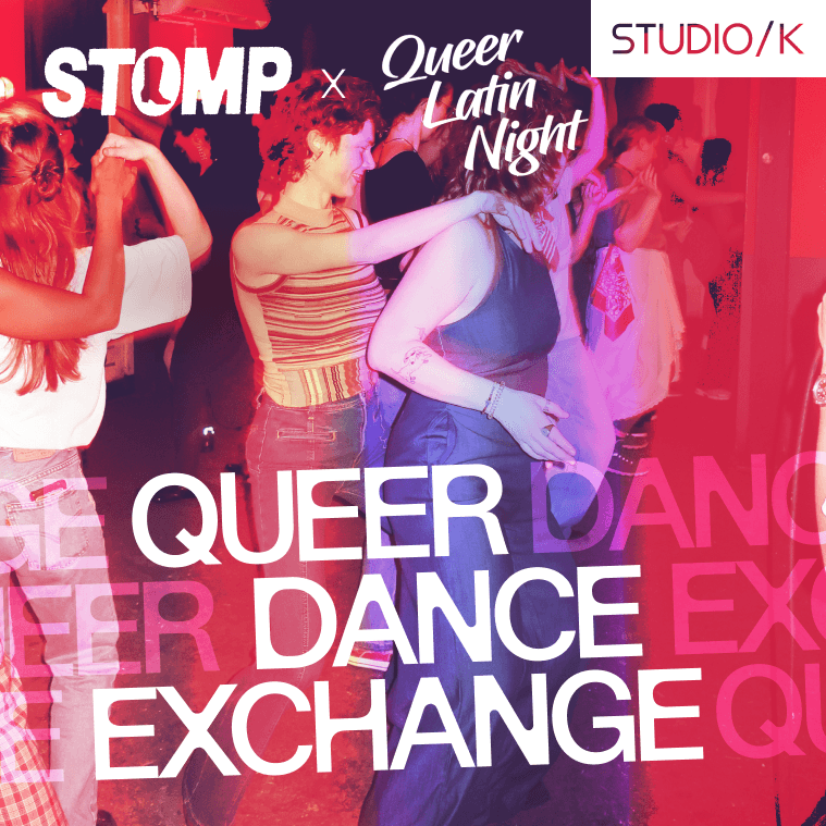 STOMP x Queer Latin Night x Studio/K 🏳️‍🌈 The Queer Dance Exchange