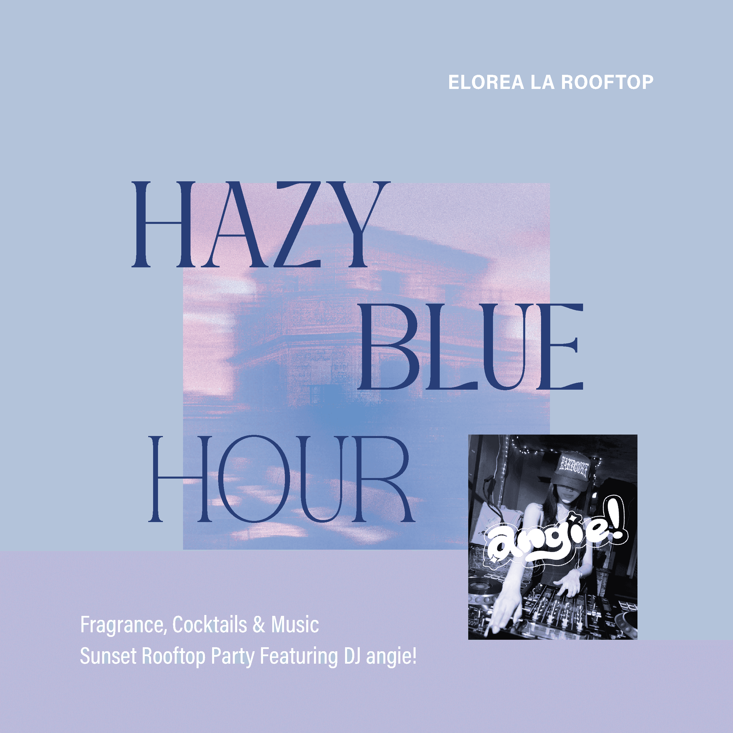 ELOREA Hazy Blue Sunset Social | DJ angie!