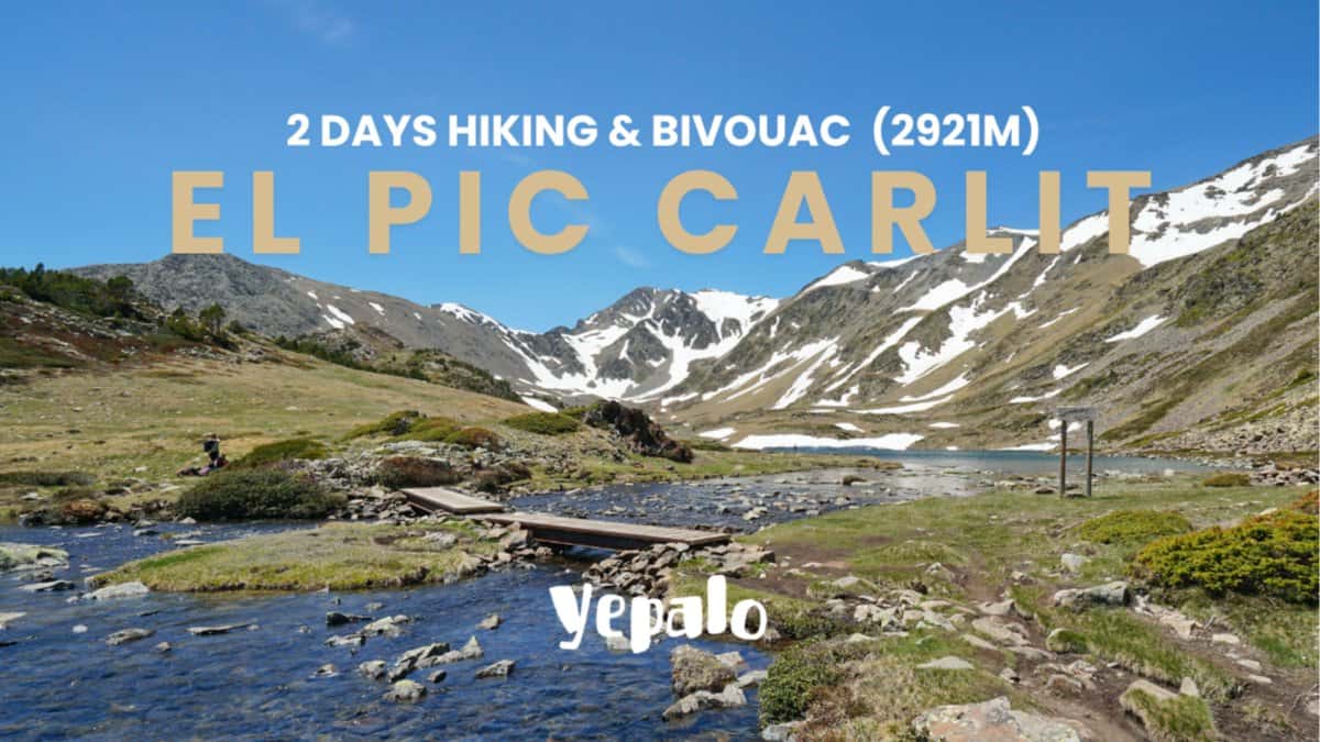 🔝⛰️El Carlit - 2.921 m – 2 días de senderismo y vivac/2 days trekking