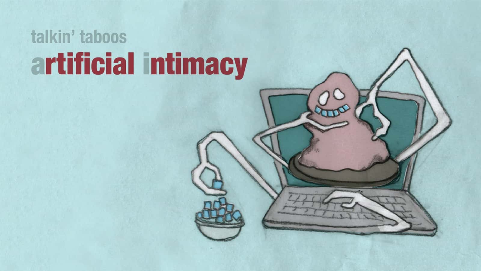 Talkin' Taboos 22a (repeat event): Artificial Intimacy