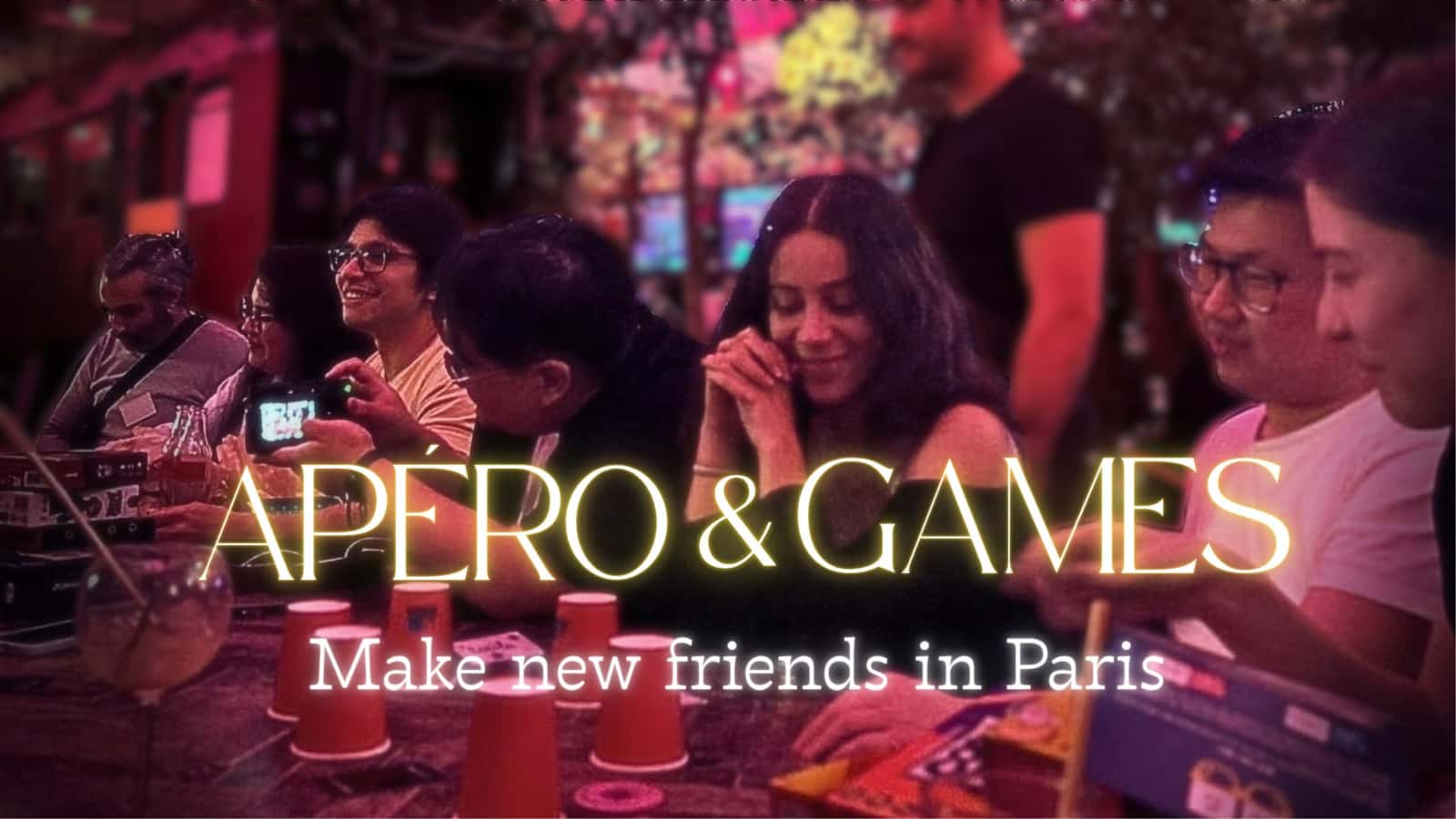 Apéro & Games: Meet people, make friends in Paris