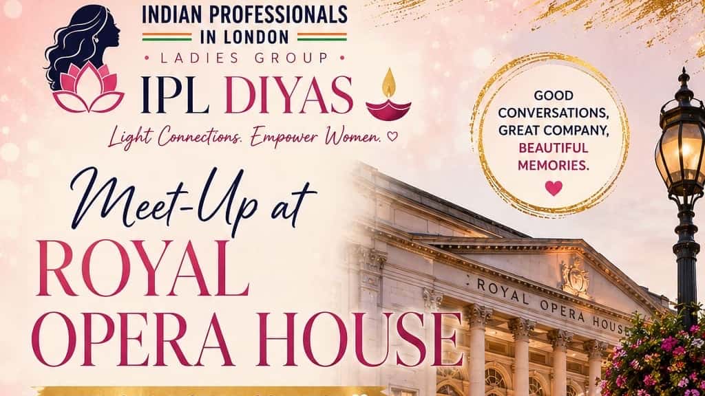 Indian Professionals in London Womens Meetup - Royal Opera House