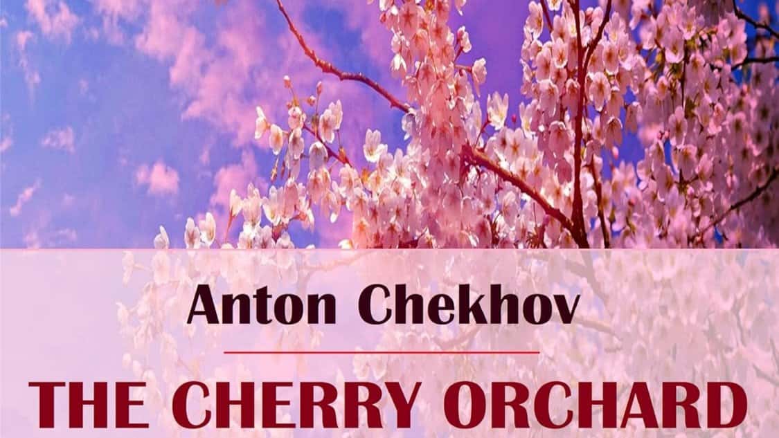 The Cherry Orchard - Anton Chekhov