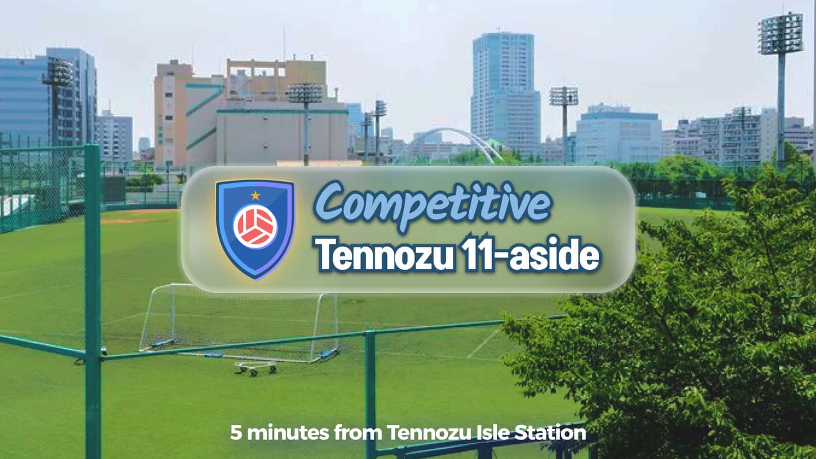 11-a-side Soccer @ Shinagawa (Tennozu)