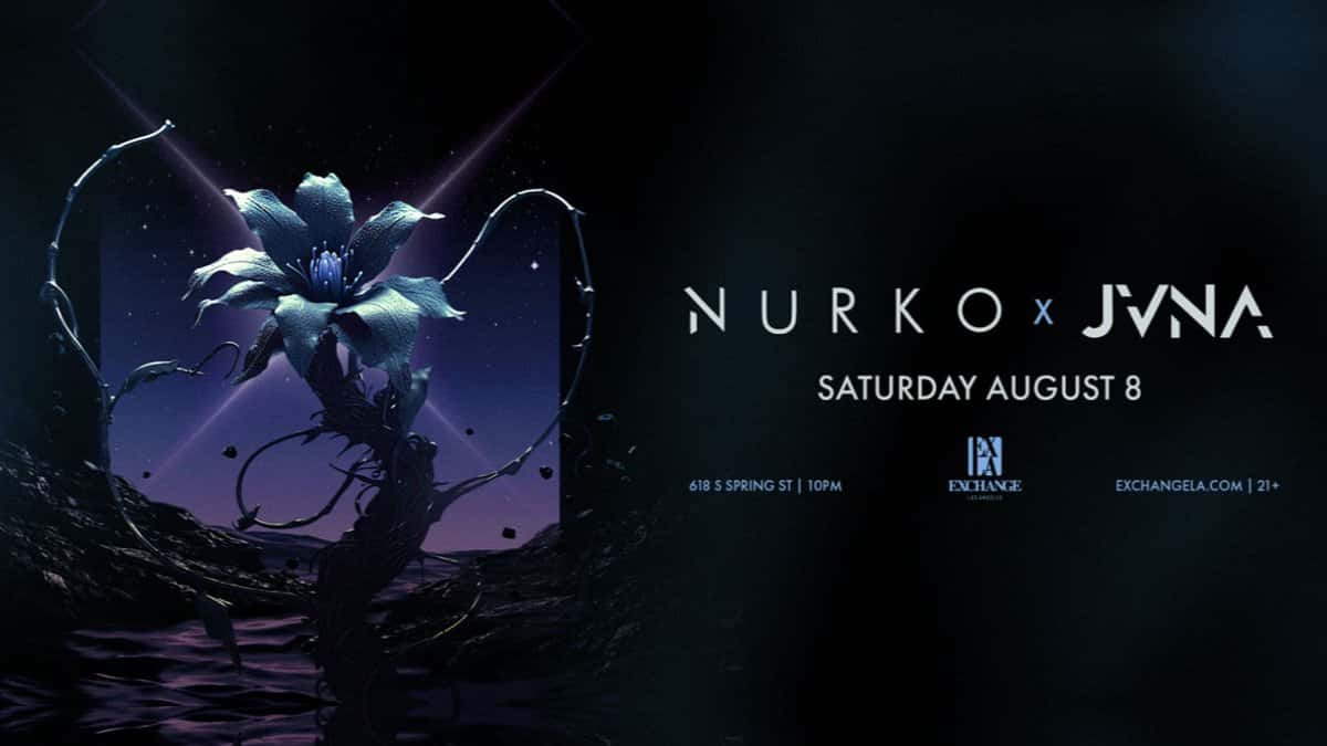 ⚔️ Nurko x JVNA @ Exchange LA (21+) 🌃