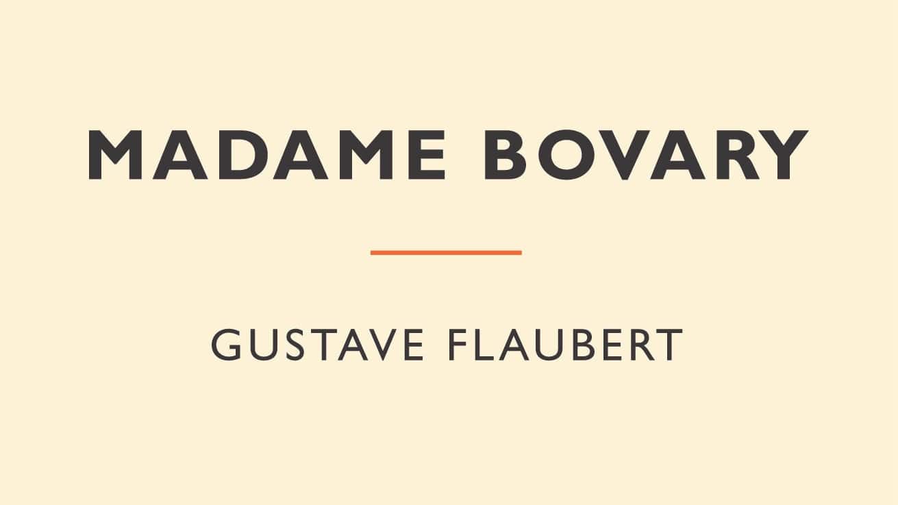 Madame Bovary by Gustave Flaubert