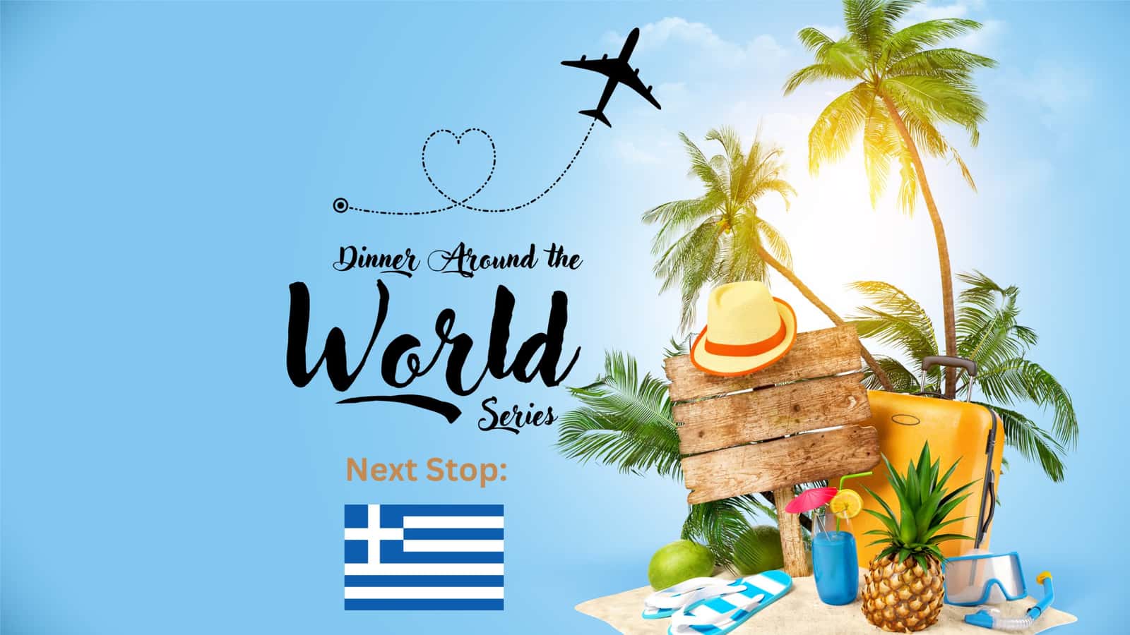 Dinner Around the World! Next Stop: Greece!