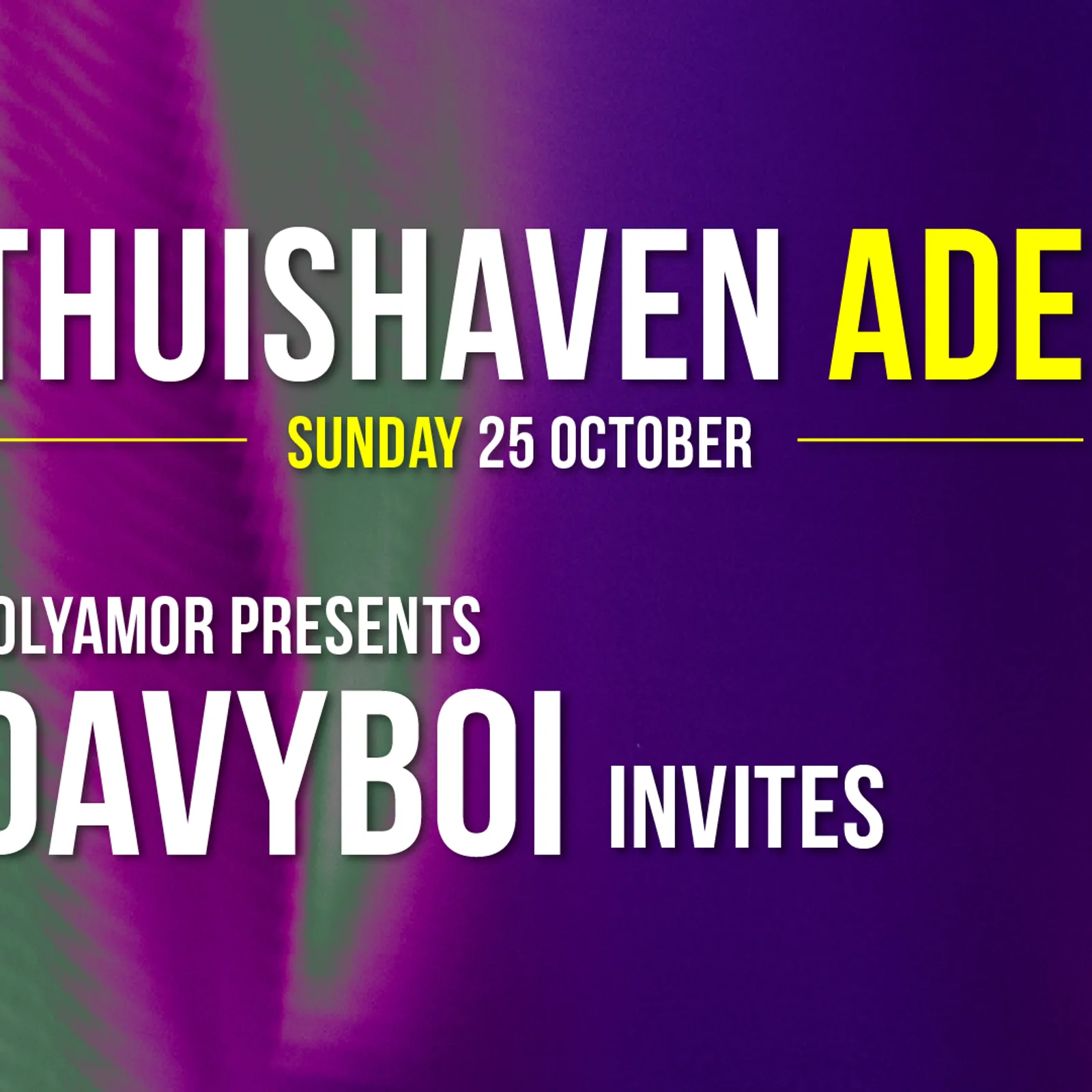 Thuishaven ADE Sunday: Polyamor presents Davyboi invites