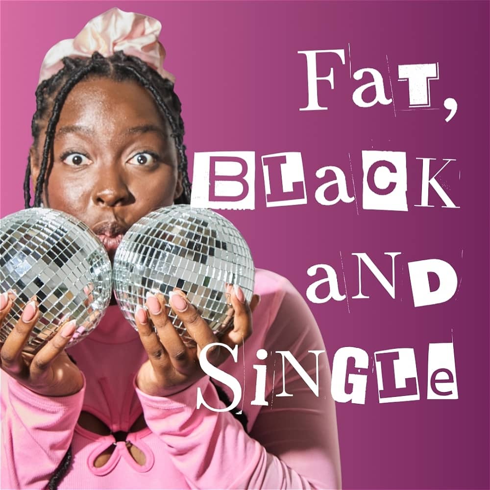 Fat, Black and Single