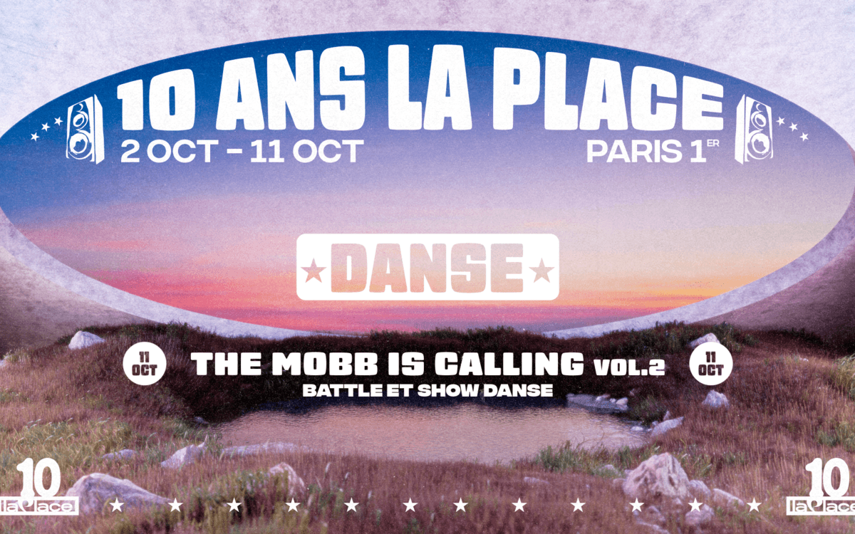 The Mobb is calling vol2 · Battle & Show de danse : 10 ans de La Place