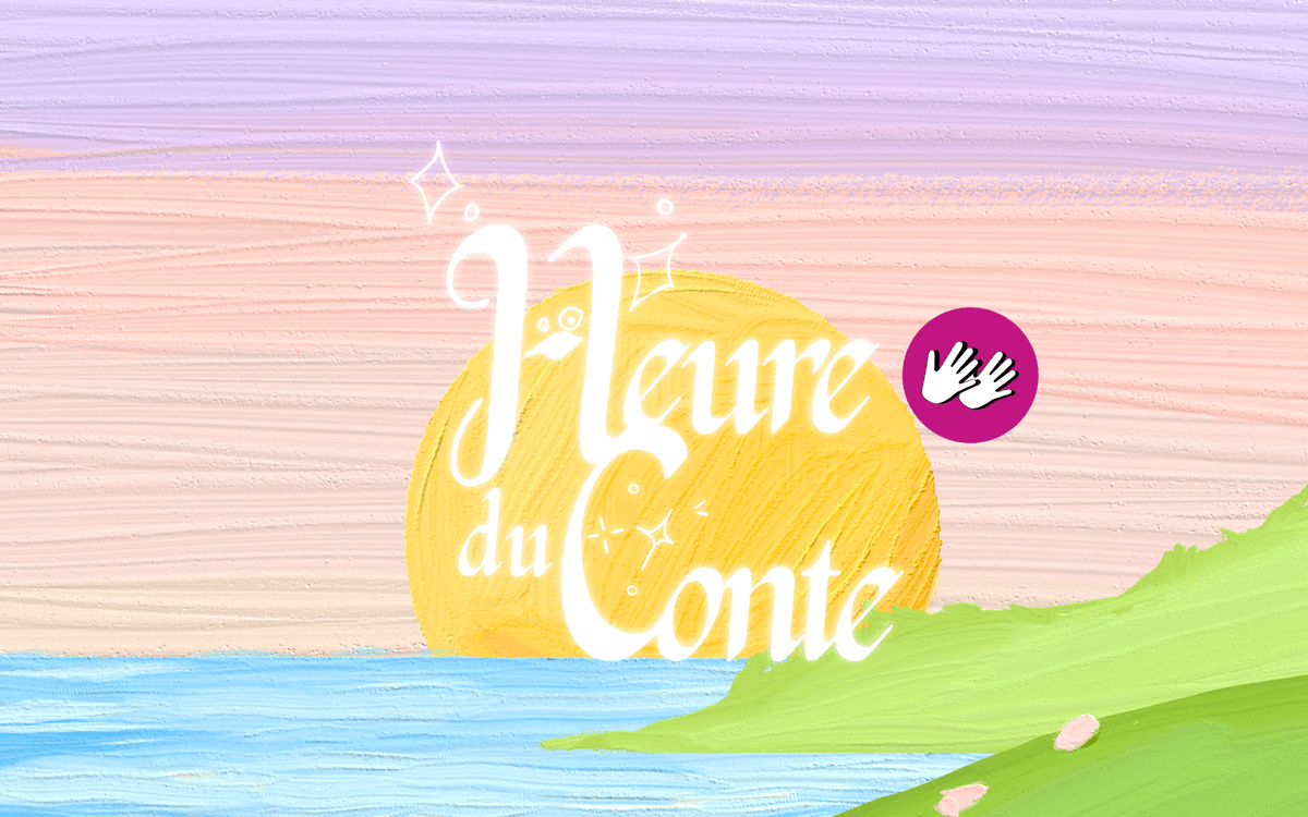 Les Heures du Conte - Bilingues LSF/FR
