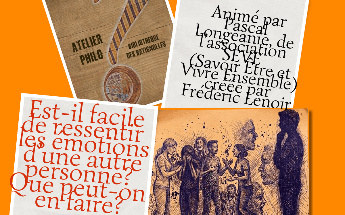 Atelier philo : Est-il facile de ressentir les émotions d’une autre personne? Que peut on en faire?