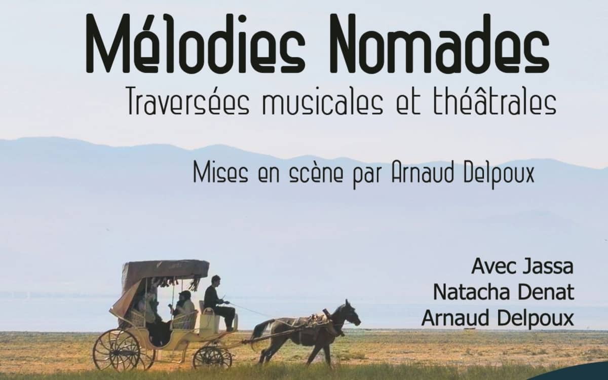 MELODIES NOMADES, traversées musicales et théâtrales