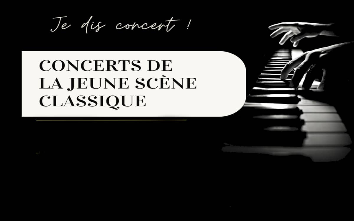 Je dis concert ! : concerts de la jeune scène classique