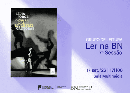 LER NA BNP - Grupo de leitura | A Noite das Mulheres Cantoras, de Lídia Jorge.