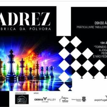 43º Dia de Xadrez na Fábrica da Pólvora de Barcarena (Torneios: Open e Sub12)