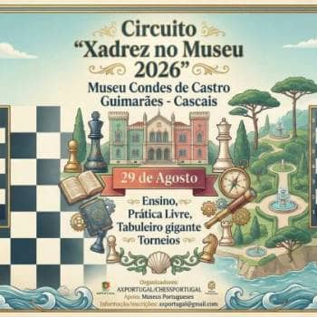 Circuito Xadrez no Museu 2026 - Museu Condes de Castro Guimarães