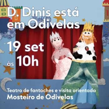O REI D. DINIS ESTÁ EM ODIVELAS | Teatro de Fantoches e visita orientada