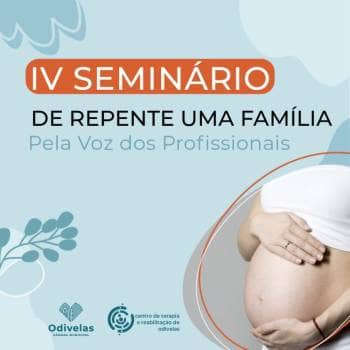 DE REPENTE UMA FAMÍLIA... PELA VOZ DOS PROFISSIONAIS | IV Seminário