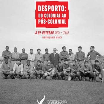 Conferência: "Desporto: Do Colonial ao Pós-Colonial"