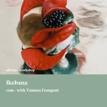 Oficina de Ikebana com Tamara Frangoni