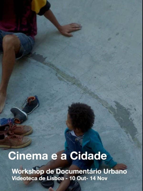 Cinema e a Cidade: Workshop de Documentário Urbano