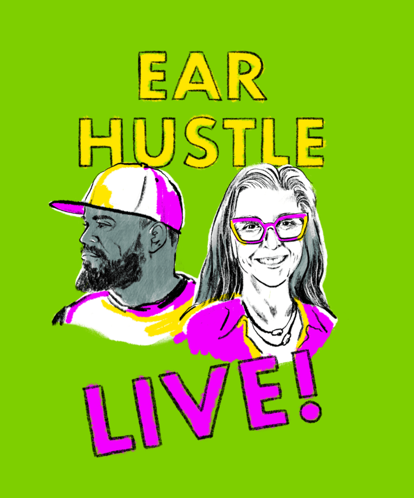 Ear Hustle Live!