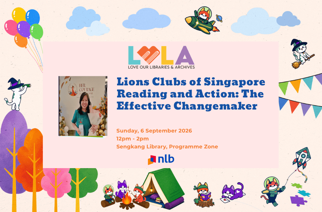 [LOLA 2026] Lions Clubs of Singapore Reading and Action: The Effective Changemaker