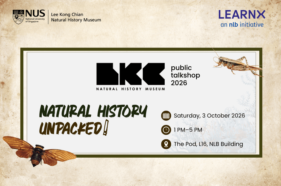 The Lee Kong Chian Natural History Museum (LKCNHM) Public Talkshop 2026