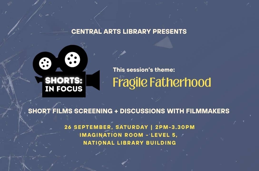 Shorts: In Focus— Fragile Fatherhood | Central Arts Library