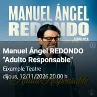 Espectacle "Adulto responsable" amb Manuel Ángel REDONDO