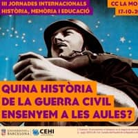 III Jornades Internacionals Història, Memòria i Educació: Quina història de la Guerra Civil ensenyem a les aules?