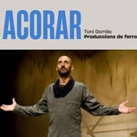 Espectacle "Acorar" amb Toni Gomila