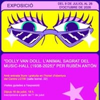 Visita guiada a l'exposició "Dolly Van Doll. L'animal sagrat del music-hall", per Rubén Antón