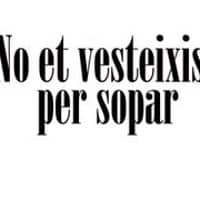 Teatre "No et vesteixis per sopar"