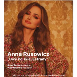 “Divy Polskiej Estrady” koncert Anny Rusowicz