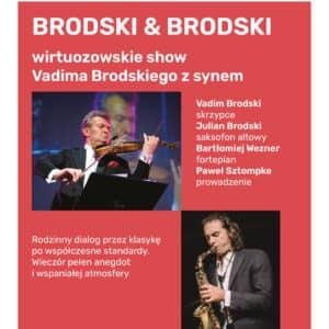 BRODSKI & BRODSKI: wirtuozowskie show Vadima Brodskiego z synem