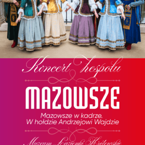 „Mazowsze” w kadrze. W hołdzie Andrzejowi Wajdzie / Łazienki Królewskie