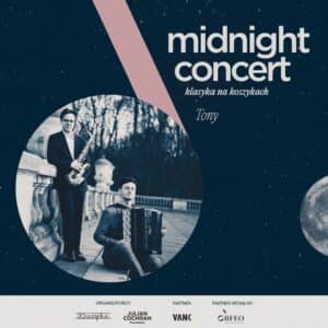 Midnight Concert | Klasyka w Koszykach – TONY południa