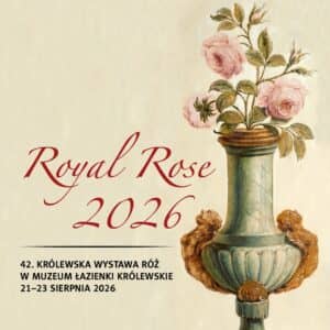42. Królewska Wystawa Róż – Royal Rose 2026 w Łazienkach Królewskich