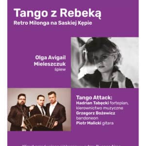 Koncert „Tango z Rebeką”. Retro Milonga na Saskiej Kępie